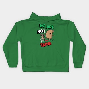 we are not tacos Kids Hoodie